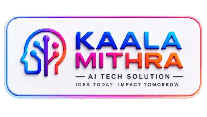 KAALAMITHRA AI Tech Solutions — Idea Today. Impact Tomorrow.